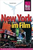 Produkt-Bild: New York im Film: Ein spezieller Reisef&uuml;hrer f&uuml;r alle Filmfans und New-York-Freunde mit informationen zu Drehorten, Spielfilmen und lokalen Kulissen