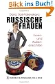 Russische Frauen: Innen- und Au�enansichten