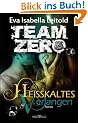 Heisskaltes Verlangen: Team Zero 02