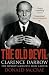 The Old Devil: Clarence Darrow: the World's Greatest Trial Lawyer
