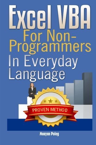 Excel VBA: for Non-Programmers (Programming in Everyday Language) (Volume 1) by Maayan Poleg (2013-09-23)