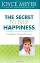 The Secret to True Happiness: Enjoy Today, Embrace Tomorrow