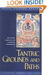 Tantric Grounds and Paths: How to Ent...