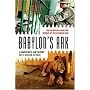 Babylon's Ark: The Incredible Wartime Rescue of the Baghdad Zoo