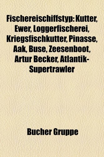 Produkt-Bild: Fischereischiffstyp: Kutter, Ewer, Loggerfischerei, Kriegsfischkutter, Pinasse, Aak, B&uuml;se, Zeesenboot, Artur Becker, Quatze, Atlantik-Supertrawler, ... 488, Caballito de Totora, Nordsee, Muleta