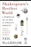 Shakespeare's Restless World: A Portrait of an Era in Twenty Objects