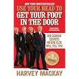 Use Your Head to Get Your Foot in the Door: Job Search Secrets No One Else Will Tell You