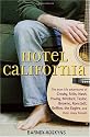 Hotel California: The True-Life Adventures of Crosby, Stills, Nash, Young, Mitchell, Taylor, Browne, Ronstadt, Geffen, the Eagles, and Their Many Friends