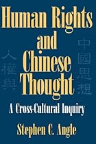 Human Rights in Chinese Thought: A Cross-Cultural Inquiry (Cambridge Modern China Series)