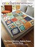 Crochet Me Workshop: Chain Reaction Afghan Project Crochet-Along with Kristin Omdahl and Marcy Smith