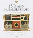 150 ans d'appareils photo : Histoire de la photographie du daguerréotype au numérique
