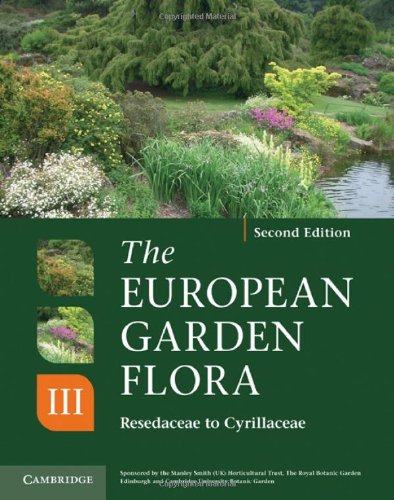 The European Garden Flora Flowering Plants: A Manual for the Identification of Plants Cultivated in Europe, Both Out-of-Doors and Under Glass (Volume 3)