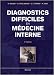 Diagnostics difficiles en médecine interne Diagnostics difficiles en médecine interne