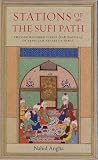 Stations of the Sufi Path: The One Hundred Fields (Sad Maydan) of Abdullah Ansari of Herat Stations of the Heart