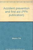 Accident prevention and first aid
