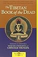 The Tibetan Book of the Dead: Great Liberation Through Hearing in the Bardo (Shambhala Classics)