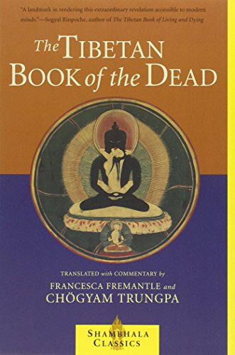 The Tibetan Book of the Dead: The Great Liberation Through Hearing In The Bardo (Shambhala Classics)