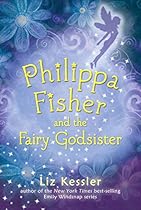 Philippa Fisher and the Fairy Godsister Philippa Fisher and the Fairy Godsister