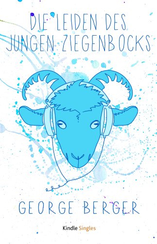 Die Leiden des jungen Ziegenbocks (Kindle Single) (German Edition)