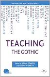 Teaching the Gothic (Teaching the New English)