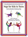 Yoga for Kids to Teens: Themes, Relaxation Techniques, Games, and an Introduction to SOLA Stikk Yoga
