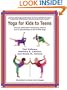 Yoga for Kids to Teens: Themes, Relaxation Techniques, Games, and an Introduction to SOLA Stikk Yoga