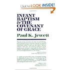 Infant Baptism and the Covenant of Grace by Mr. Paul K. Jewett