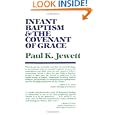 Infant Baptism and the Covenant of Grace by Mr. Paul K. Jewett