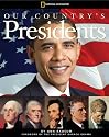 Our Country's Presidents: All You Need to Know About the Presidents, From George Washington to Barack Obama