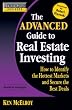 Rich Dad's Advisors: The Advanced Guide to Real Estate Investing: How to Identify the Hottest Markets and Secure the Best Deals