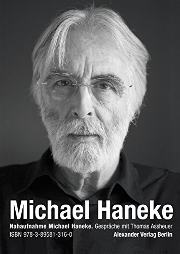 Nahaufnahme Michael Haneke: Gespräche mit Thomas Assheuer (German Edition)
