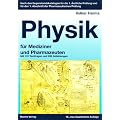 Physik f�r Mediziner und Pharmazeuten: Ein kurzgefa�tes Lehrbuch. Nach den Gegenstandskatalogen f�r die 1. �rztliche Pr�fung und f�r den 1. Abschnitt der Pharmazeutischen Pr�fung