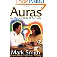 Auras: See Them in Only 60 seconds by Mark Smith
