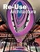 Re-Use Architecture (Architecture in Focus)