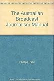 The Australian broadcast journalism manual