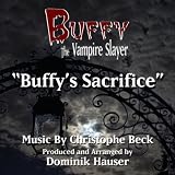 Dominik Hauser "Buffy's Sacrifice" from the TV Series "Buffy The Vampire Slayer" Composed By Christophe Beck