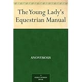 The Young Lady's Equestrian Manual
