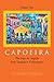 Capoeira: The Jogo de Angola from Luanda to Cyberspace (Capoeira)
