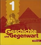Produkt-Bild: Geschichte und Gegenwart 1: Von den Anf&auml;ngen der Menschheit bis zum Ende des R&ouml;mischen Reiches. Geschichtswerk f&uuml;r die Realschule und Gesamtschule. Klasse 6: BD 1