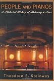 People and Pianos: A Pictorial History of Steinway & Sons (Amadeus)