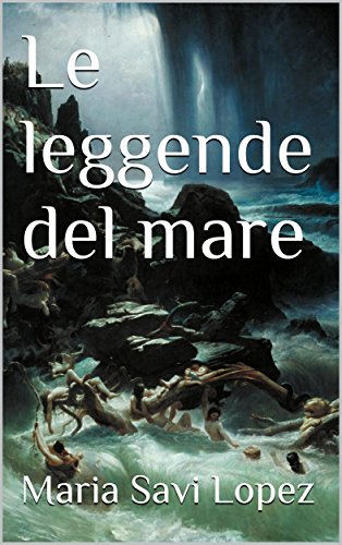 Le leggende del mare (Italian Edition)