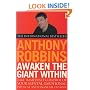 Awaken the Giant within: How to Take Immediate Control of Your Mental, Emotional, Physical and Financial Life