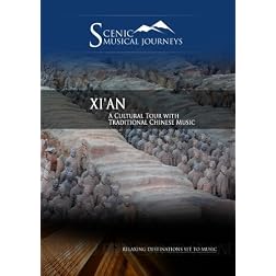 Naxos Scenic Musical Journeys Xi'an A Cultural Tour with Traditional Chinese Music