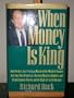 When Money Is King: How Revlon's Ron Perelman Mastered the World of Finance to Create One of America's Greatest Business Empires, and Found Glamour, Beauty, and the High Life in the Bargain
