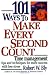 101 Ways to Make Every Second Count: Time Management Tips and Techniques for More Success with Less Stress