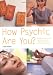 How Psychic Are You?: Understand and Develop Your Natural Ability (Pyramid Paperback)