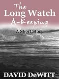 The Long Watch a-Keeping