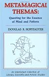 Metamagical Themas: Questing for the Essence of Mind and Pattern