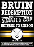 Bruin Redemption: The Stanley Cup Returns to Boston