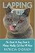 Search : Lapping it Up: The Quick & Easy Guide to Making Healthy Cat Food At Home
